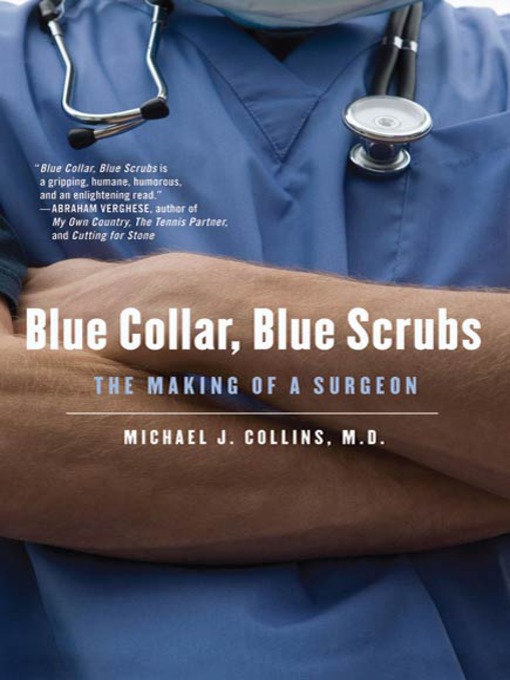 Title details for Blue Collar, Blue Scrubs by Dr. Michael J. Collins - Wait list